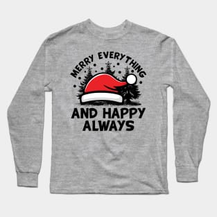 Merry Everything And Happy Always Black Text Long Sleeve T-Shirt